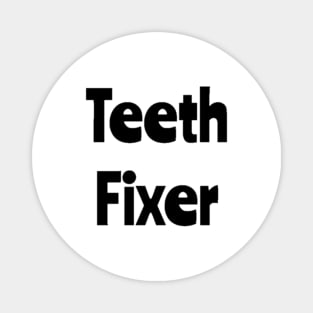 Teeth fixer design for dentists Magnet